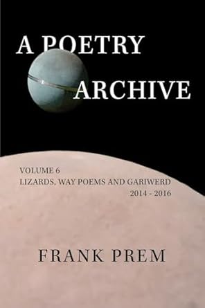Poetry Archive Volume 6 Lizards, Way Poems and Gariwerd