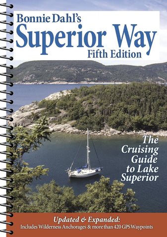 Bonnie Dahl's Superior Way The Cruising Guide to Lake Superior (Revised)