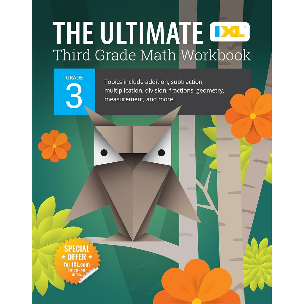 Ultimate Grade 3 Math Workbook: Multiplication, Division, Addition, Subtraction, Fractions, Geometry, Measurement, Mixed Operations, and Word Problems