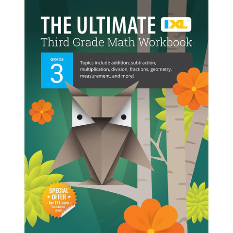 Ultimate Grade 3 Math Workbook: Multiplication, Division, Addition, Subtraction, Fractions, Geometry, Measurement, Mixed Operations, and Word Problems
