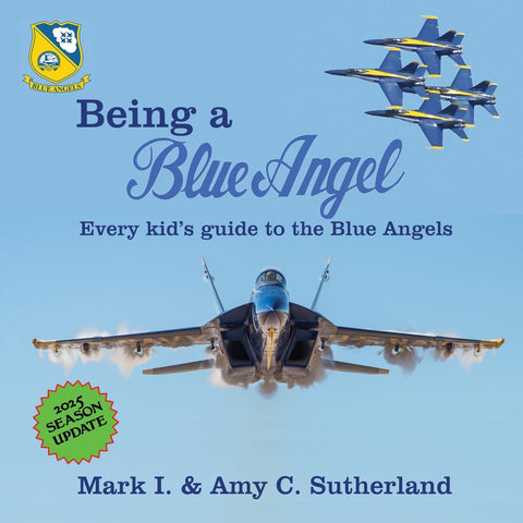 Being a Blue Angel: Every Kid's Guide to the Blue Angels (2025)