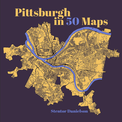 Pittsburgh in 50 Maps