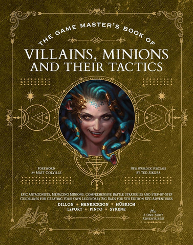 Game Master's Book of Villains, Minions and Their Tactics: Epic New Antagonists for Your Pcs, Plus New Minions, Fighting Tactics, and Guidelines for C
