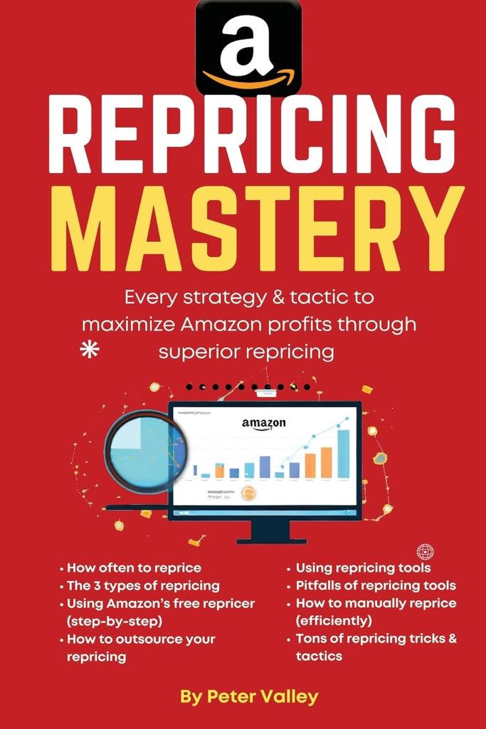 Amazon Repricing Mastery Every Trick To Maximizing Amazon Profits By Optmizing Prices, A Guide For Sellers