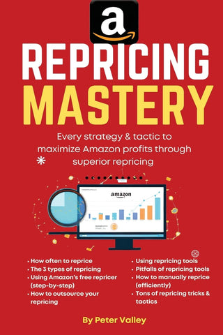 Amazon Repricing Mastery Every Trick To Maximizing Amazon Profits By Optmizing Prices, A Guide For Sellers