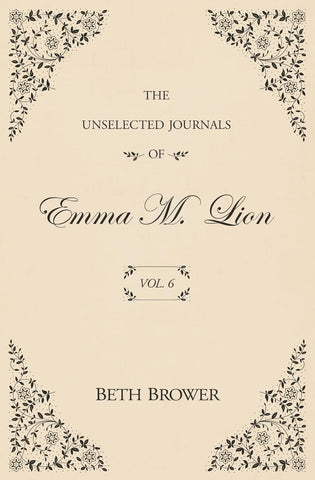 Unselected Journals of Emma M. Lion: Vol. 6