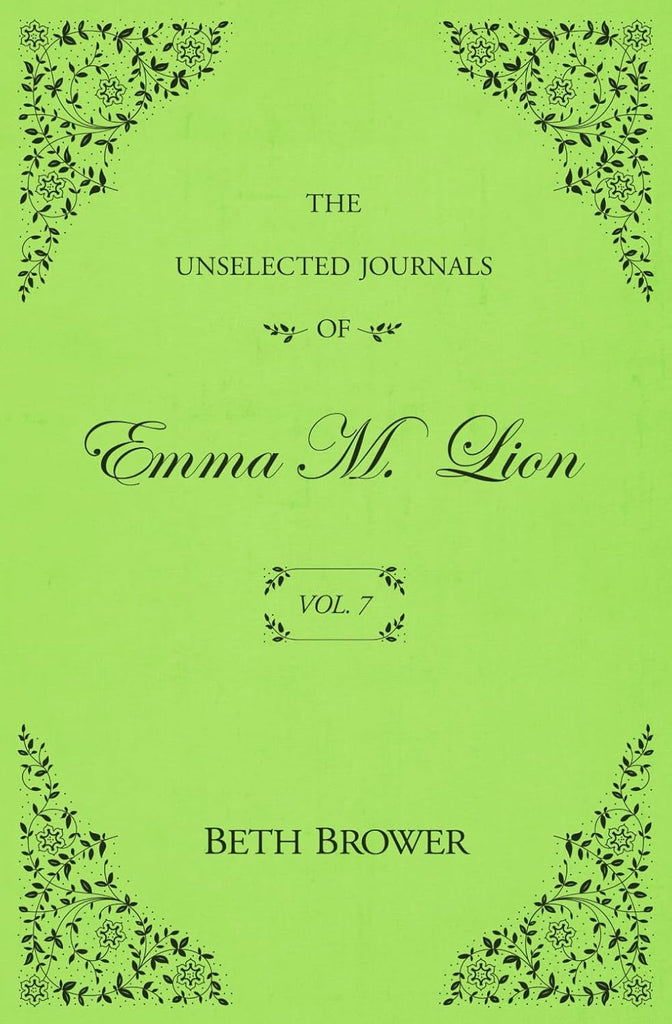 Unselected Journals of Emma M. Lion: Vol. 7
