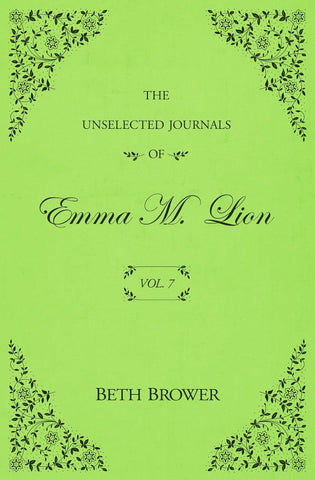 Unselected Journals of Emma M. Lion: Vol. 7
