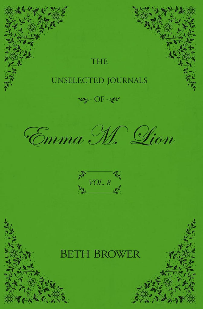 Unselected Journals of Emma M. Lion: Vol. 8