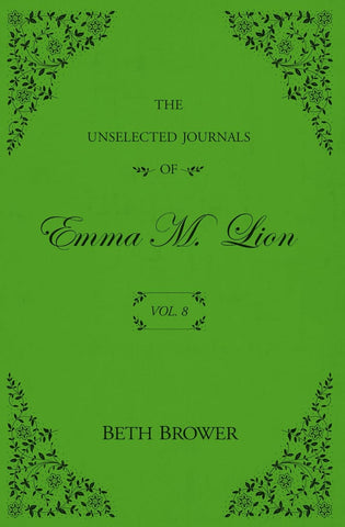Unselected Journals of Emma M. Lion: Vol. 8