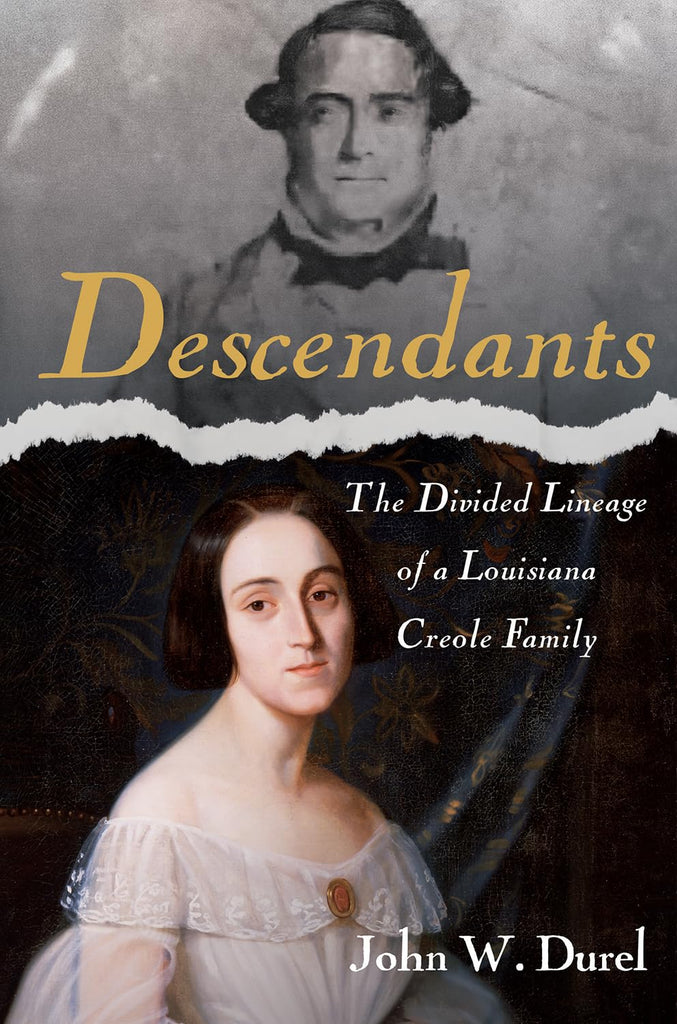 Descendants The Divided Lineage of a Louisiana Creole Family