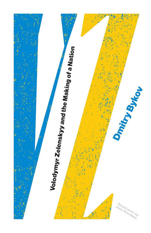 Vz Volodymyr Zelenskyy and the Making of a Nation