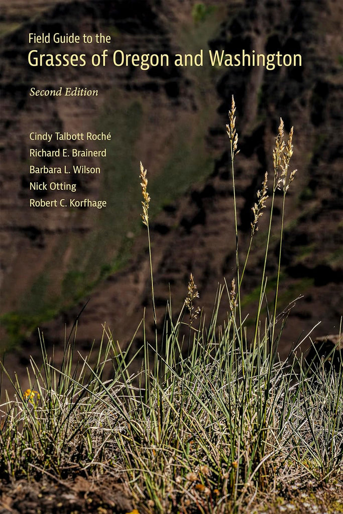 Field Guide to the Grasses of Oregon and Washington (Second Edition, Second)