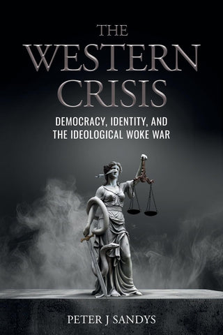 Western Crisis Democracy, Identity, and the Ideological Woke War