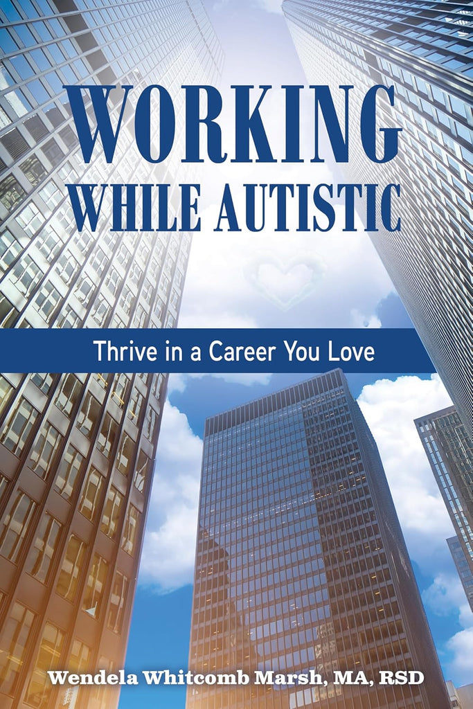 Working While Autistic Thrive in a Career You Love