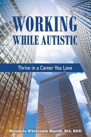 Working While Autistic Thrive in a Career You Love