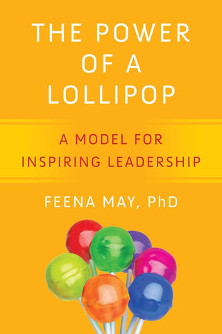 Power of a Lollipop A Model for Inspiring Leadership