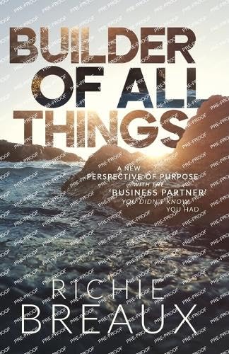 Builder of All Things A New Perspective of Purpose with the 'Business Partner' You Didn't Know You Had
