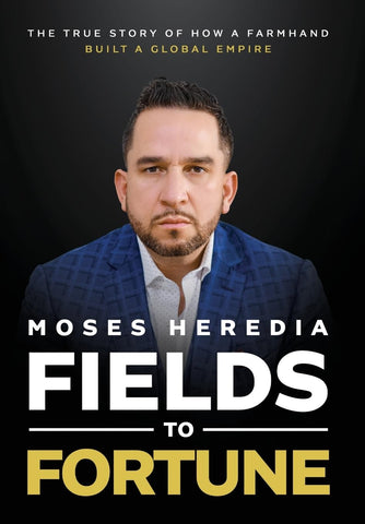 Fields to Fortune: The True Story of How a Farmhand Built a Global Empire