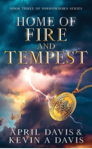 Home of Fire and Tempest Book Three of the Sorrowborn Trilogy