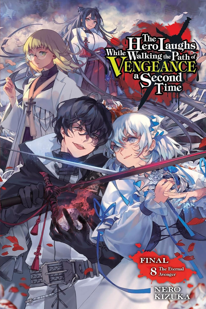 Hero Laughs While Walking the Path of Vengeance a Second Time, Vol. 8 (Light Novel) The Eternal Avenger