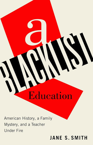 Blacklist Education: American History, a Family Mystery, and a Teacher Under Fire