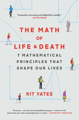 Math of Life and Death: 7 Mathematical Principles That Shape Our Lives