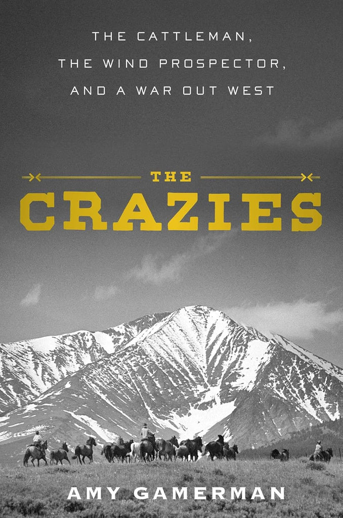 Crazies: The Cattleman, the Wind Prospector, and a War Out West
