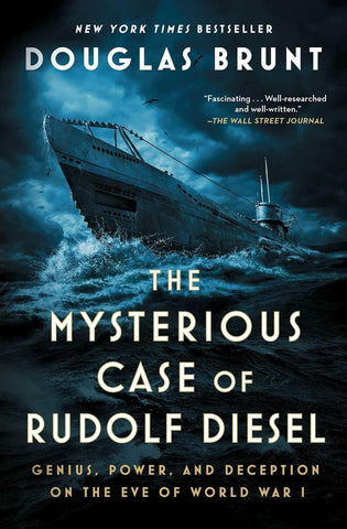 Mysterious Case of Rudolf Diesel: Genius, Power, and Deception on the Eve of World War I