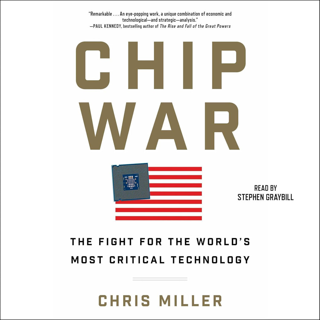Chip War: The Fight for the World's Most Critical Technology