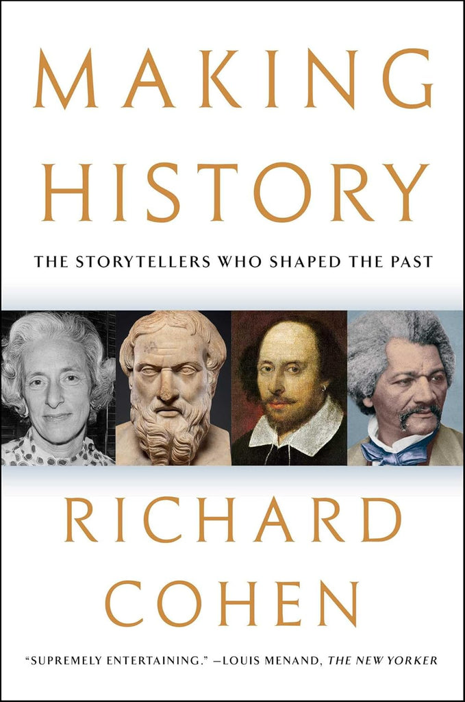 Making History The Storytellers Who Shaped the Past