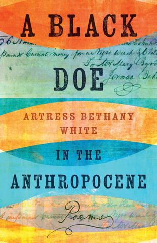 Black Doe in the Anthropocene Poems
