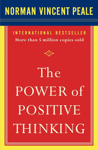 Power of Positive Thinking: A Practical Guide to Mastering the Problems of Everyday Living
