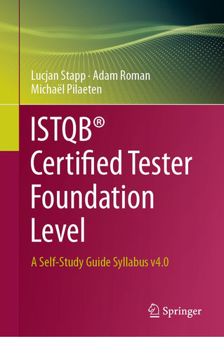 Istqb(r) Certified Tester Foundation Level: A Self-Study Guide Syllabus V4.0 (2024)