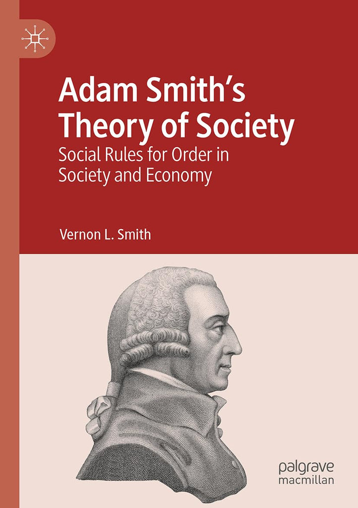 Adam Smith's Theory of Society Social Rules for Order in Society and Economy (2024)