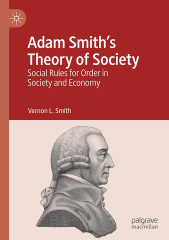 Adam Smith's Theory of Society Social Rules for Order in Society and Economy (2024)