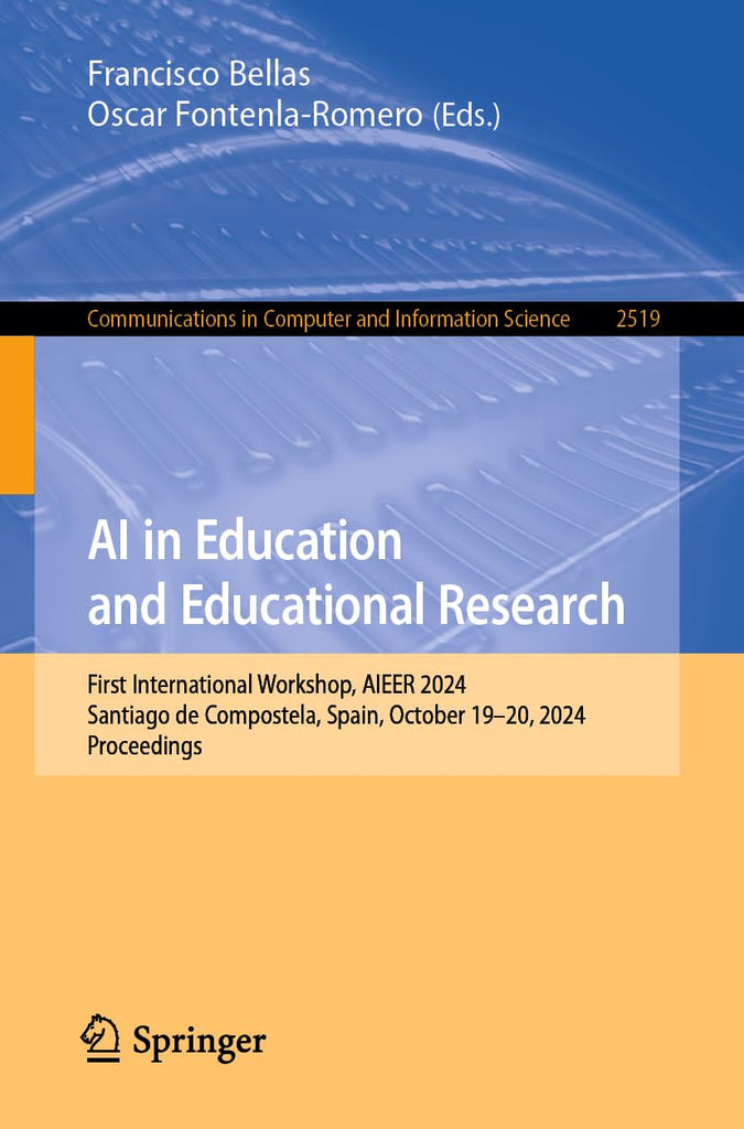 AI in Education and Educational Research First International Workshop, Aieer 2024, Santiago de Compostela, Spain, October 19-20, 2024 Proceedings