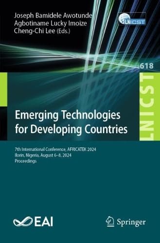Emerging Technologies for Developing Countries 7th International Conference, Africatek 2024, Ilorin, Nigeria, August 6-8, 2024, Proceedings