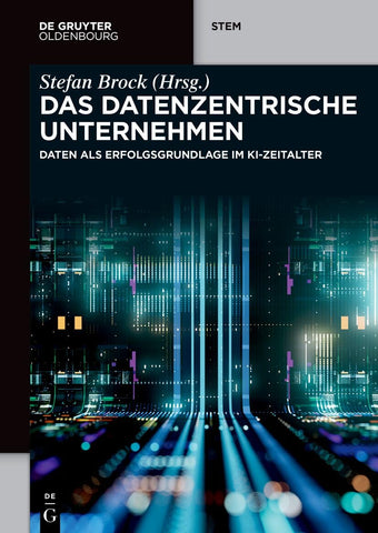 Das Datenzentrische Unternehmen Daten ALS Erfolgsgrundlage Im Ki-Zeitalter