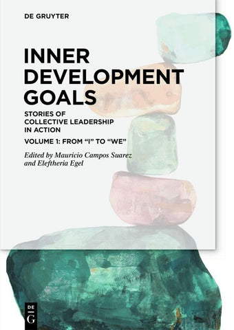 Inner Development Goals Stories of Collective Leadership in Action, Volume 1 From 