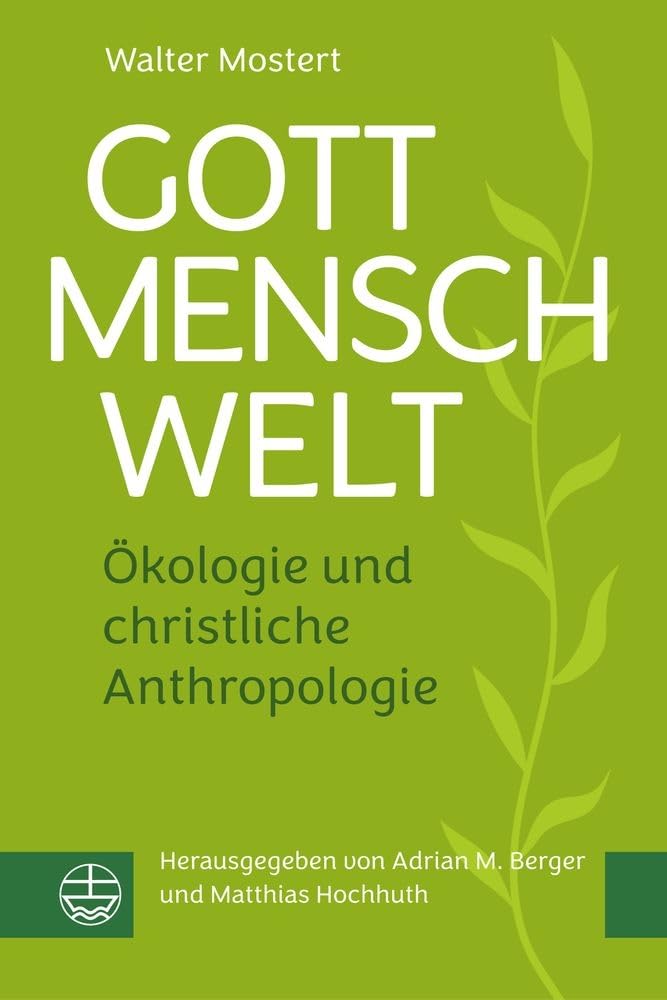 Gott - Mensch - Welt Okologie Und Christliche Anthropologie