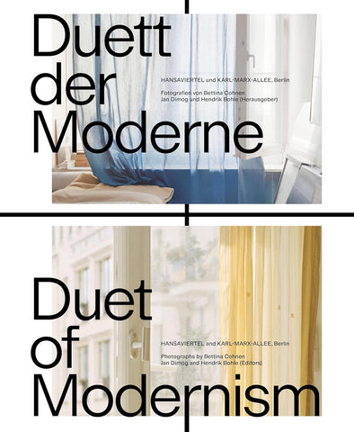 Duett Der Moderne / Duet of Modernism Hansaviertel & Karl-Marx-Allee, Berlin. Fotografien Von / Photographs by Bettina Cohnen