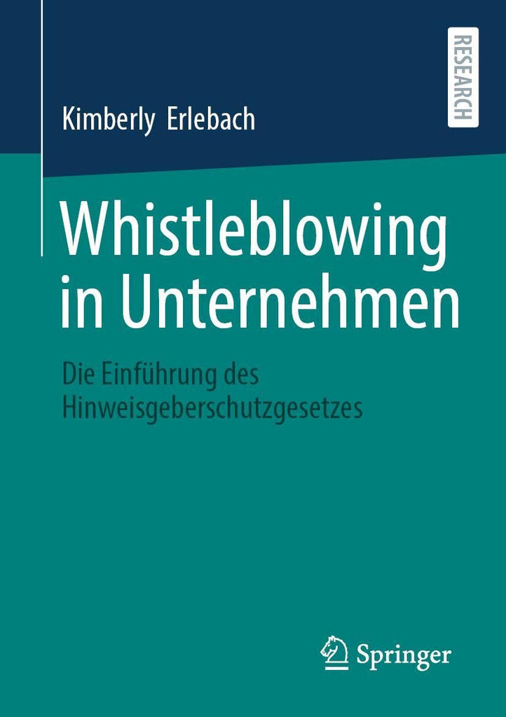 Whistleblowing in Unternehmen Die Einfuhrung Des Hinweisgeberschutzgesetzes