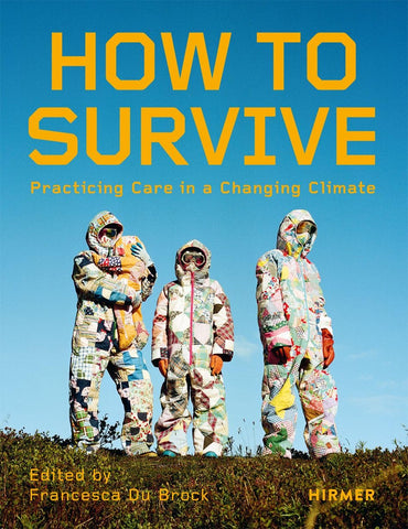 How to Survive Living with Care in the Climate Crisis