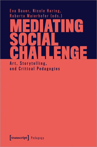 Mediating Social Challenges Art, Storytelling, and Critical Pedagogies