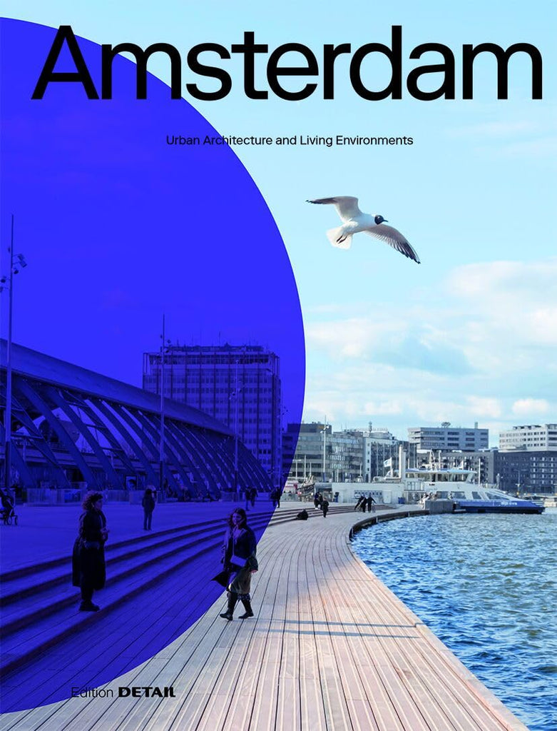 Amsterdam Urban Architecture and Living Environments