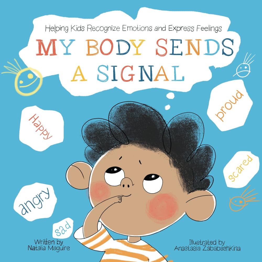 My Body Sends A Signal: Helping Kids Recognize Emotions and Express Feelings