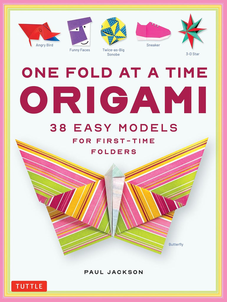 One Fold at a Time Origami 38 Easy Models for First-Time Folders