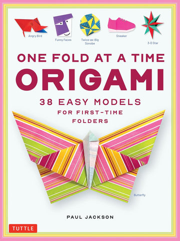 One Fold at a Time Origami 38 Easy Models for First-Time Folders
