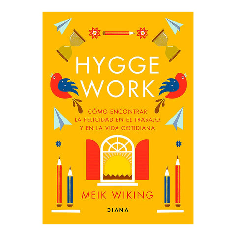 Hygge Work Como Encontrar La Felicidad En El Trabajo Y En La Vida Cotidiana / The Art of Danish Living